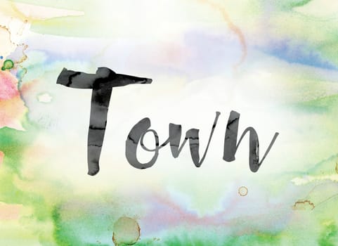 The word "Town" painted in black ink over a colorful watercolor washed background concept and theme.