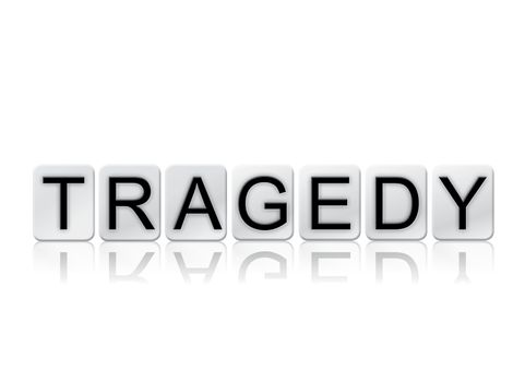 The word "Tragedy" written in tile letters isolated on a white background.