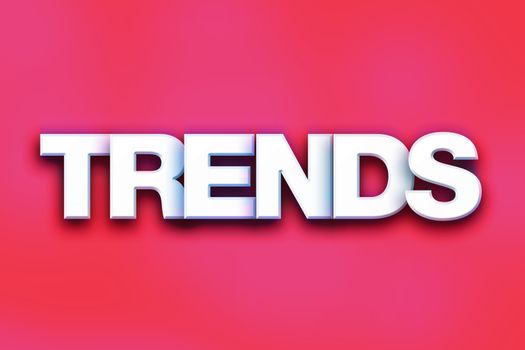 The word "Trends" written in white 3D letters on a colorful background concept and theme.