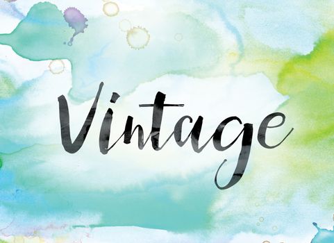 The word "Vintage" painted in black ink over a colorful watercolor washed background concept and theme.