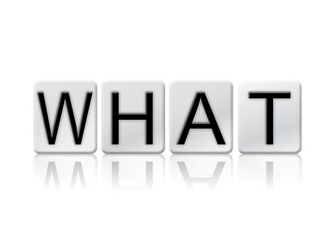The word "What" written in tile letters isolated on a white background.