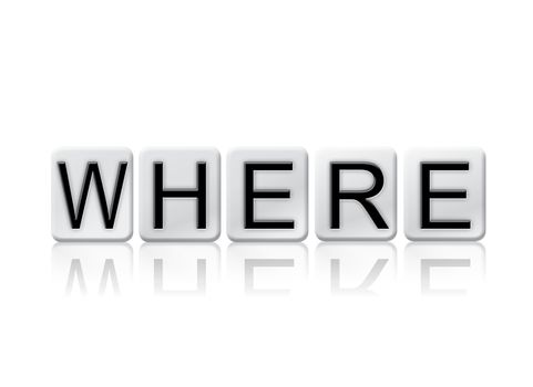The word "Where" written in tile letters isolated on a white background.
