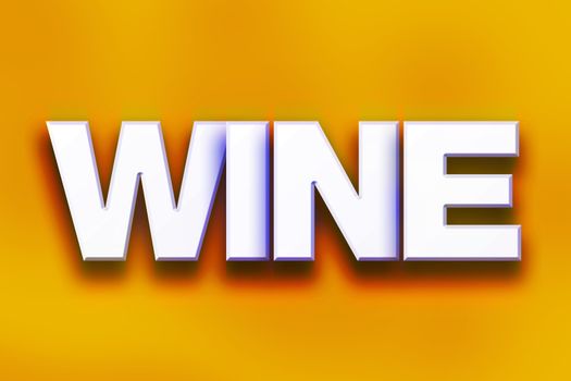 The word "Wine" written in white 3D letters on a colorful background concept and theme.