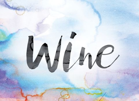 The word "Wine" painted in black ink over a colorful watercolor washed background concept and theme.