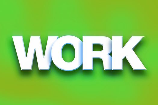 The word "Work" written in white 3D letters on a colorful background concept and theme.