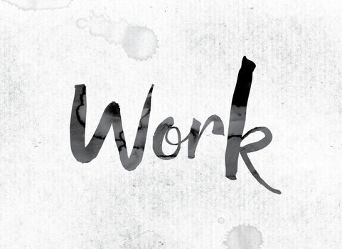 The word "Work" concept and theme painted in watercolor ink on a white paper.