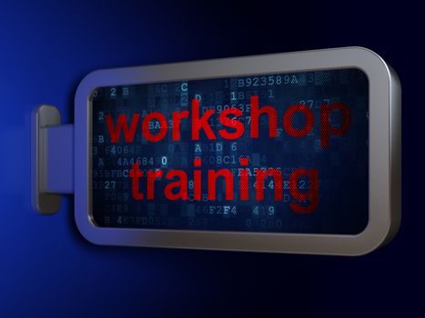 Education concept: Workshop Training on advertising billboard background, 3D rendering