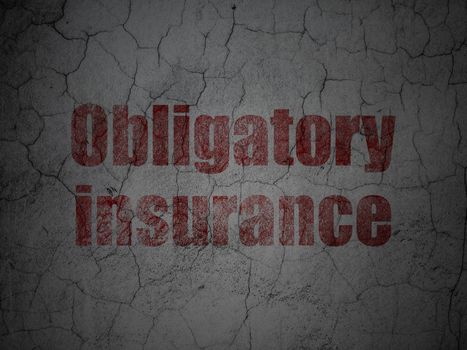 Insurance concept: Red Obligatory Insurance on grunge textured concrete wall background