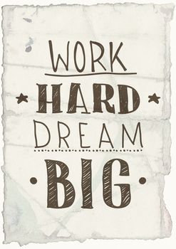 Quote poster. Work hard dream big