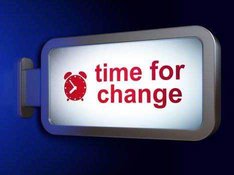 Timeline concept: Time for Change and Alarm Clock on advertising billboard background, 3D rendering