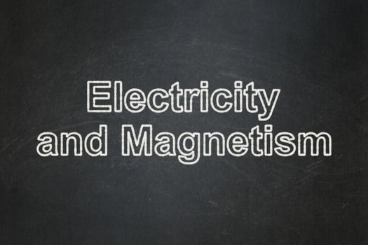 Science concept: text Electricity And Magnetism on Black chalkboard background