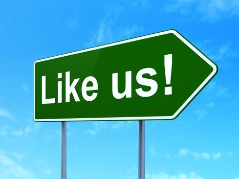 Social network concept: Like us! on green road highway sign, clear blue sky background, 3D rendering