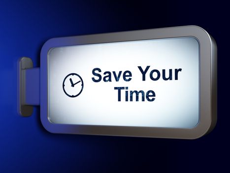 Time concept: Save Your Time and Clock on advertising billboard background, 3D rendering