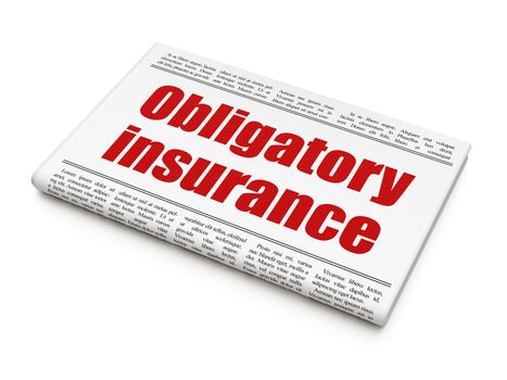 Insurance concept: newspaper headline Obligatory Insurance on White background, 3D rendering