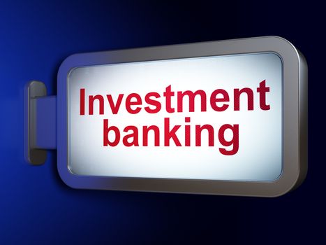 Money concept: Investment Banking on advertising billboard background, 3D rendering