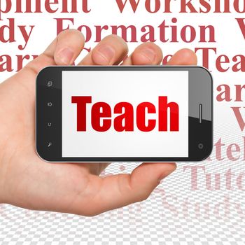 Learning concept: Hand Holding Smartphone with  red text Teach on display,  Tag Cloud background, 3D rendering