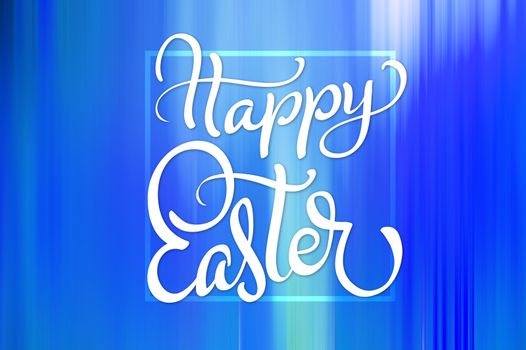 Beautiful abstract colorful background wallpaper and text Happy Easter. Calligraphy lettering.