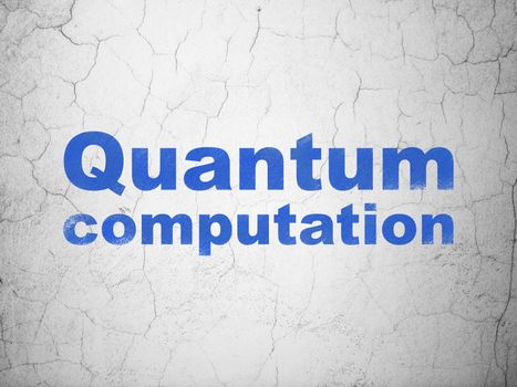 Science concept: Blue Quantum Computation on textured concrete wall background