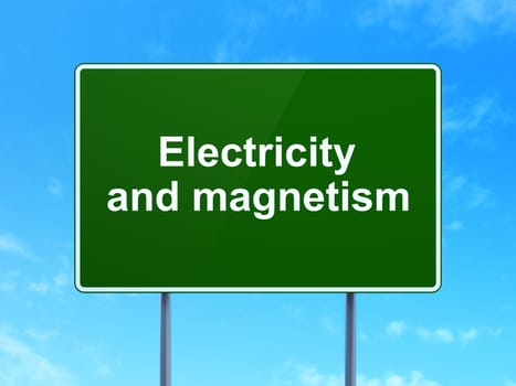 Science concept: Electricity And Magnetism on green road highway sign, clear blue sky background, 3D rendering
