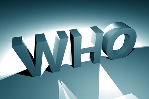 3D Who - 3D Letters Blue Tone. 3D Rendered Illustration. WHO Also As World Health Organization.