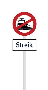 Traffic sign railway crossing with additional sign and german text for strike