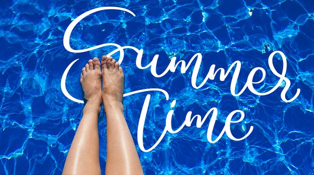 legs girl on a background of pool water and text Summer time. Calligraphy lettering hand draw.