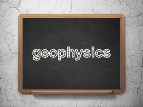 Science concept: text Geophysics on Black chalkboard on grunge wall background, 3D rendering