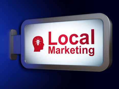 Marketing concept: Local Marketing and Head With Light Bulb on advertising billboard background, 3D rendering