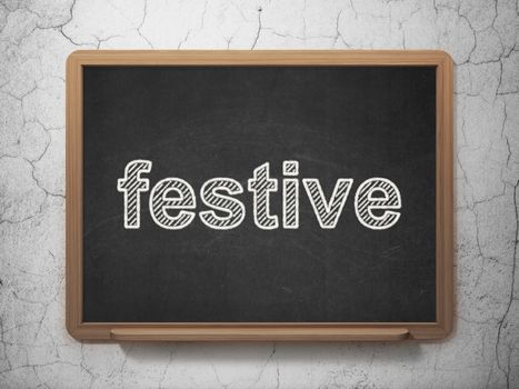 Entertainment, concept: text Festive on Black chalkboard on grunge wall background, 3D rendering