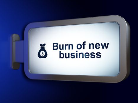 Finance concept: Burn Of new Business and Money Bag on advertising billboard background, 3D rendering