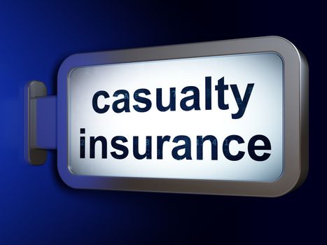Insurance concept: Casualty Insurance on advertising billboard background, 3D rendering