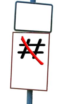 Traffic sign in front of white background the sign Hashtag # red crossed out.