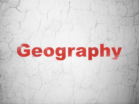 Education concept: Red Geography on textured concrete wall background