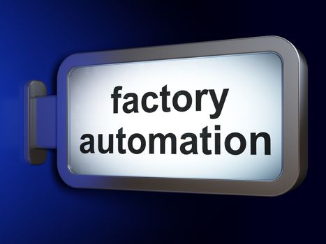 Industry concept: Factory Automation on advertising billboard background, 3D rendering