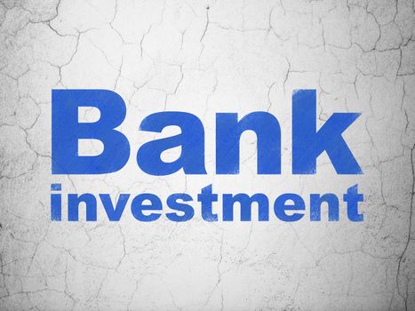 Currency concept: Blue Bank Investment on textured concrete wall background