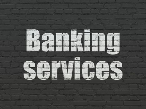 Money concept: Painted white text Banking Services on Black Brick wall background