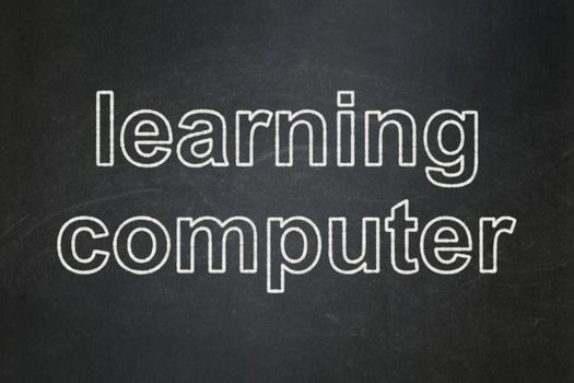 Education concept: text Learning Computer on Black chalkboard background