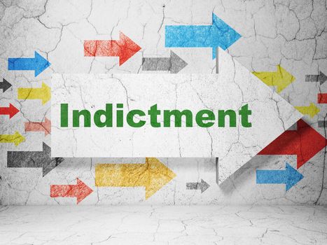Law concept:  arrow with Indictment on grunge textured concrete wall background, 3D rendering