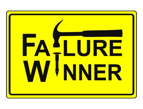 With every failure you get the chance to win, conceptual sign and business metaphor