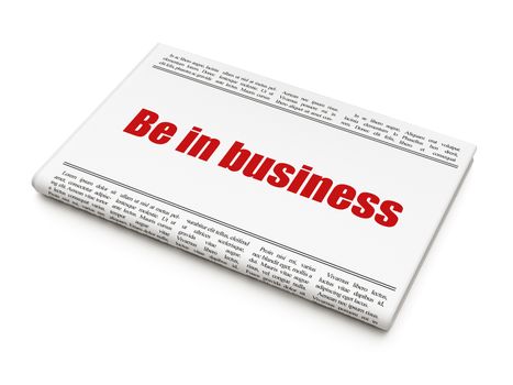 Finance concept: newspaper headline Be in business on White background, 3D rendering