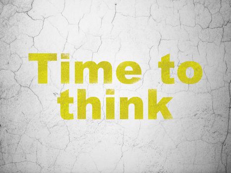 Time concept: Yellow Time To Think on textured concrete wall background
