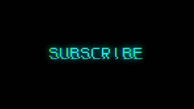 Subscribe text with bad signal. Glitch effect. 3d rendering