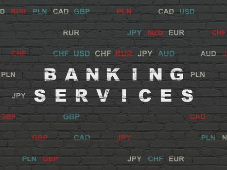 Currency concept: Painted white text Banking Services on Black Brick wall background with Currency