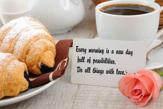 Every morning is a new day full of possibilities. Do all things with love. Breakfast with motivational quote. 