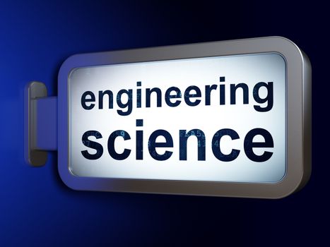Science concept: Engineering Science on advertising billboard background, 3D rendering