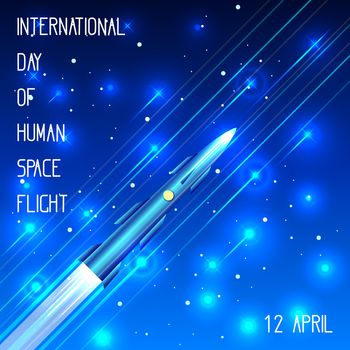 International Day of Human Space Flight. 12th of April. The rocket is flying among the stars. The effect of motion. Diagonal arrangement.