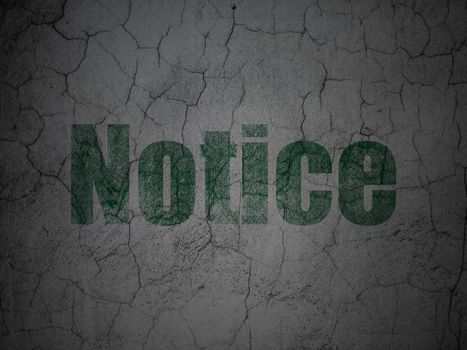 Law concept: Green Notice on grunge textured concrete wall background