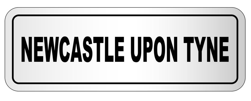 The city of Newcastle Upon Tyne nameplate on a white background