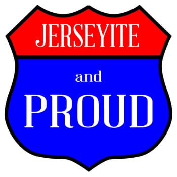 Route style traffic sign with the legend Jerseyite And Proud