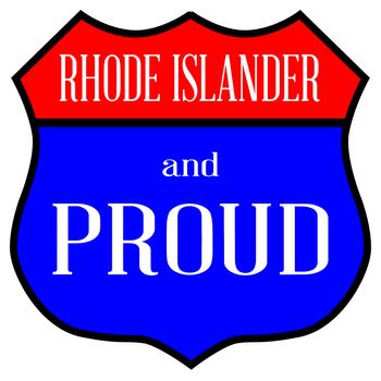 Route style traffic sign with the legend Rhode Islander And Proud